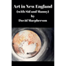 Art in New England (with Sid and Manny)
