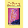 The Nurse as Wounded Healer: From Trauma to Transcendence