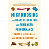Microdosing for Health, Healing, and Enhanced Performance