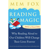 Reading Magic: Why Reading Aloud to Our Children Will Change Their Lives Forever