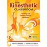The Kinesthetic Classroom: Teaching and Learning Through Movement