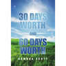 30 Days Worth and 60 Days Worth
