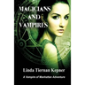 Magicians and Vampires: A Vampire of Manhattan Adventure, #4