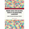 Making Space for Cultural Equality in Educational Leadership: School Ethos and Postcolonial Pedagogy