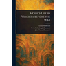 A Girl's Life in Virginia Before the War