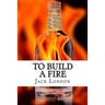 To Build a Fire: and other stories