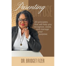 Parenting Purpose; 20 Principles that will help YOU recognize, assist, and manage Your Purpose