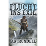 Flucht ins Exil: ein historischer Western Roman