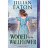 Wooed by the Wallflower
