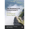The Inherence of Human Dignity: Foundations of Human Dignity, Volume 1
