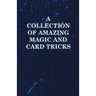 A Collection of Amazing Magic and Card Tricks