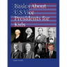 Basics About U.S. Vice Presidents for Kids: A Book so That Children May Learn About the Men Behind the Presidents