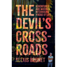 The Devil's Crossroads: Adventures and Musings Hitchhiking the Road of Life
