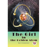 The Girl in the Golden Atom