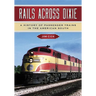 Rails Across Dixie: A History of Passenger Trains in the American South