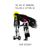 The Art of Drowning, Falling & Letting Go