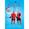 Winging It: Special Edition Includes Bonus Novella Winging It: Holiday Special
