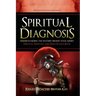 Spiritual Diagnosis: Understanding the Mystery Behind Your Misery - Spiritual Warfare and Deliverance Book