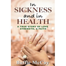In Sickness and in Health: A True Story of Love, Strength, and Faith