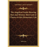 The Angelical Guide Showing Men and Women Their Lott or Chance in this Elementary Life