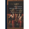 The Green Mountain Boys: A Historical Tale of the Early Settlement of Vermont