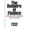 The Keepers of Finance: U.S. Financial Leadership at the Crossroads