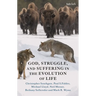 God, Struggle, and Suffering in the Evolution of Life