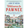 Welcome to Pawnee: Stories of Friendship, Waffles, and Parks and Recreation