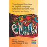 Translingual Practices in English Language Education in South Asia: Inclusivity and Equity