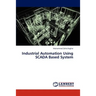 Industrial Automation Using SCADA Based System