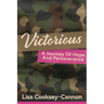 Victorious: A Journey Of Hope And Perseverance