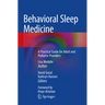 Behavioral Sleep Medicine: A Practical Guide for Adult and Pediatric Providers