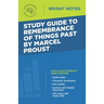 Study Guide to Remembrance of Things Past by Marcel Proust
