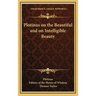 Plotinus on the Beautiful and on Intelligible Beauty