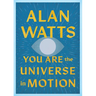 You Are the Universe in Motion