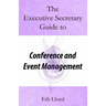 The Executive Secretary Guide to Conference and Event Management