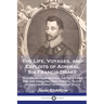 The Life, Voyages, and Exploits of Admiral Sir Francis Drake: With Numerous Original Letters from Him and the Lord High Admiral to the Queen and Great
