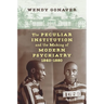 The Peculiar Institution and the Making of Modern Psychiatry, 1840-1880