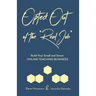 Opted Out of the *Real Job*: Build Your Small and Smart Online Teaching Business