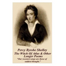 Percy Bysshe Shelley - The Witch Of Atlas & Other Longer Poems: "Our sweetest songs are those of saddest thought."