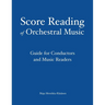 Score Reading of Orchestral Music: Guide for Conductors and Music Readers