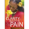 Clarity: Beauty in Pain