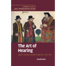 The Art of Hearing: English Preachers and Their Audiences, 1590 1640