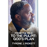From the Pew to the Pulpit: God's Plan