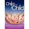 Child of My Child: Poems and Stories for Grandparents