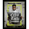 Crazy Faith Workbook: It's Only Crazy Until It Happens