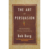 The Art of Persuasion: Winning Without Intimidation