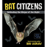 Bat Citizens: Defending the Ninjas of the Night