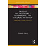 Tales of the Crusaders - Remembering the Crusades in Britain: Engaging the Crusades, Volume Six