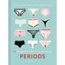 50 Things You Need to Know about Periods: Know Your Flow and Live in Sync with Your Cycle